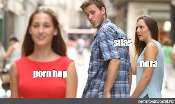 meme-silas-nora-porn-hop-all-templates-meme-arsenal