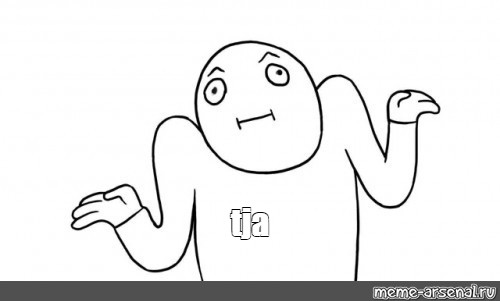Meme: "tja" - All Templates - Meme-arsenal.com