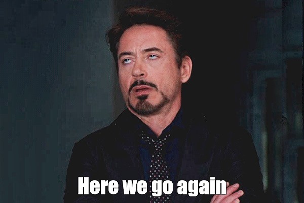Meme: "Here we go again" - All Templates - Meme-arsenal.com