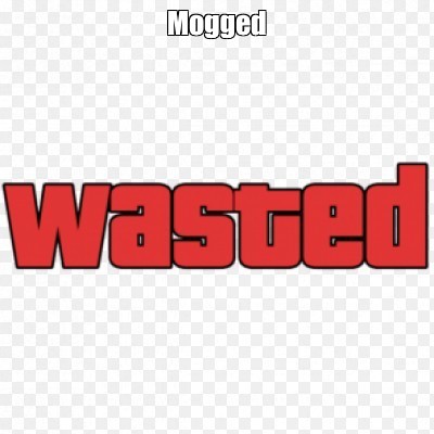 Meme: "Mogged" - All Templates - Meme-arsenal.com