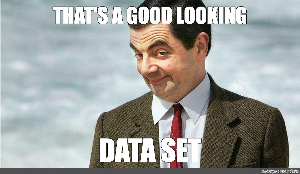 Meme: "THAT'S A GOOD LOOKING DATA SET" - All Templates - Meme-arsenal.com