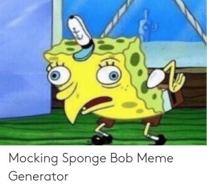 Create comics meme "mocking spongebob, Sponge Bob Square Pants, Bob ...